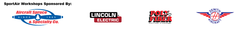 SportAir Workshop Sponsors | Aircraft Spruce & Specialty | Lincoln Electric | Poly Fiber Aircraft Coatings | Zenith Aircraft